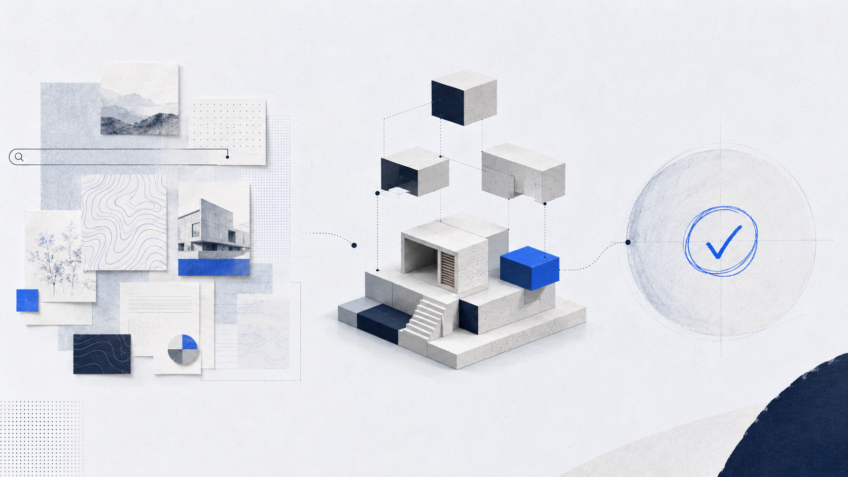 A research collage, a model built from blocks and a reviewed check mark — plan, build and decide